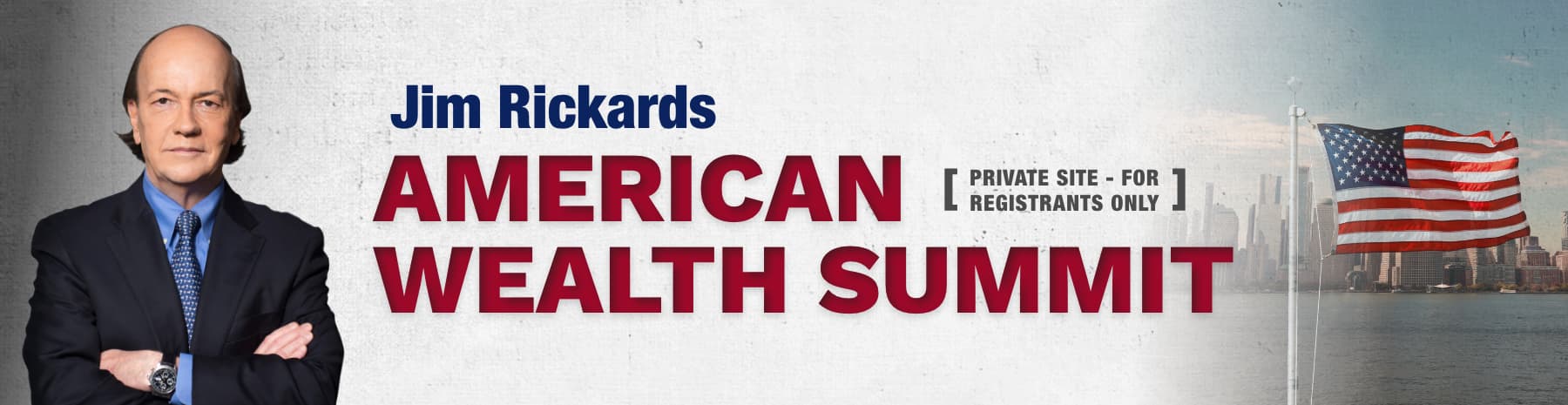 Jim Rickards’ American Wealth Summit